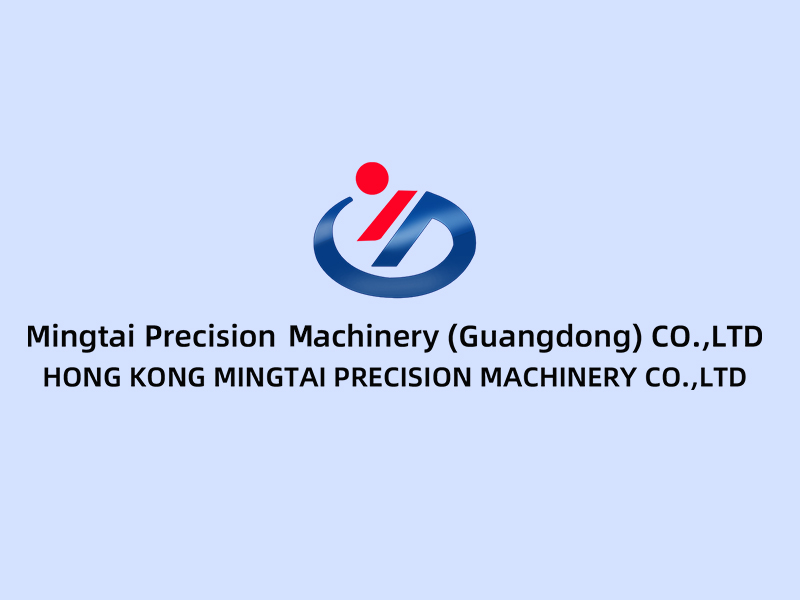 Mingtai Precision Machinery(Guangdong)Co.,Ltd