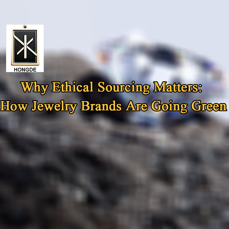 Por qué es importante el abastecimiento ético: cómo las marcas de joyas se vuelven verdes